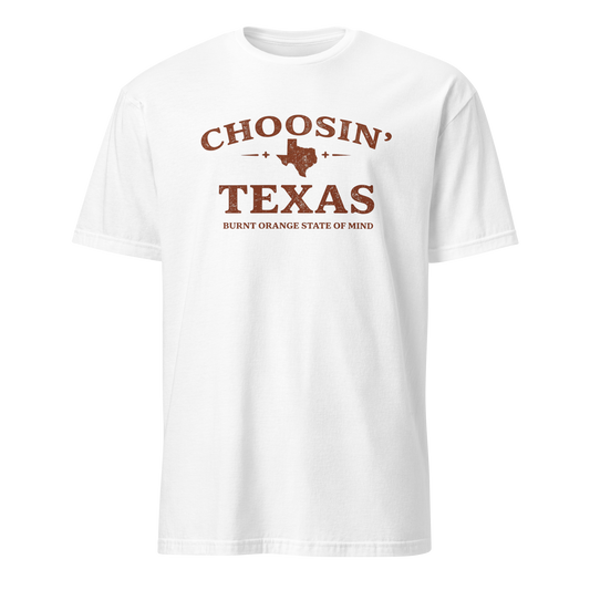 Choosin' Texas Shirt | Burnt Orange State of Mind Graphic Tee