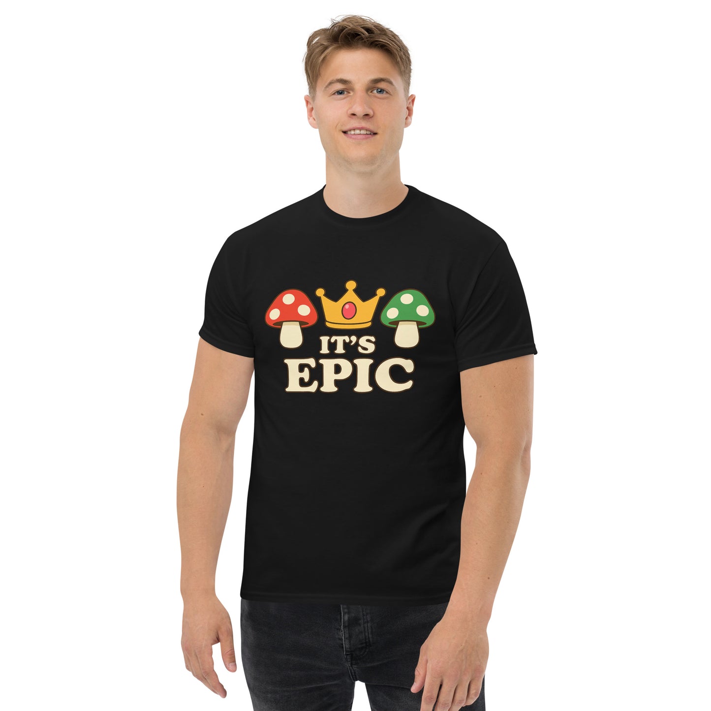 Man wearing black t-shirt that says It's Epic with Mushroom and Crown.