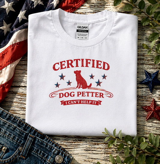 Certified Dog Petter Shirt – Funny Patriotic Dog Lover Tee | 4th of July & Memorial Day Shirt