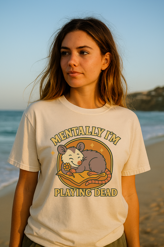 Mentally I’m Playing Dead Possum Shirt – Comfort Colors Unisex