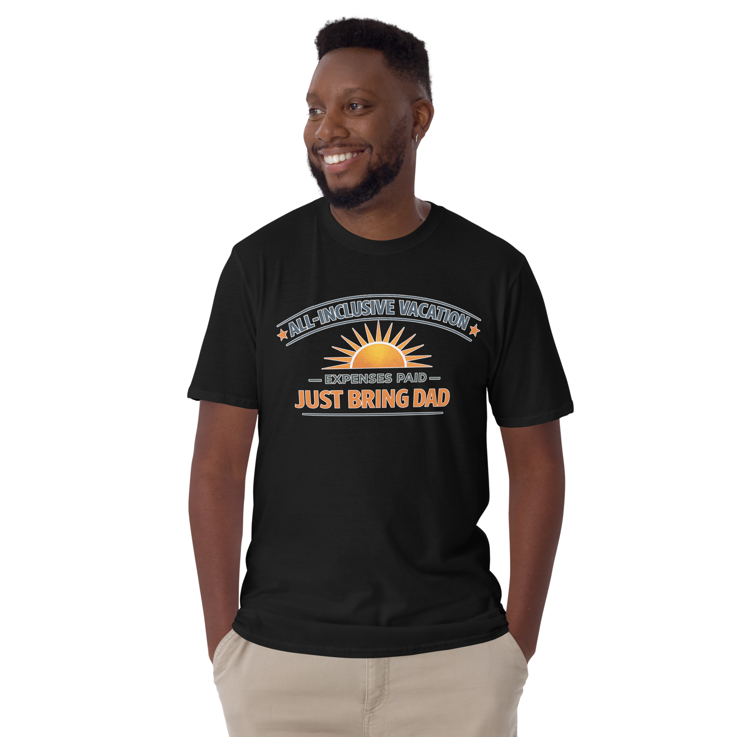 Just Bring Dad Shirt – All Inclusive Vacation Tee for Dad | Funny Dad Pays for Everything Shirt | Family Trip & Cruise Shirt