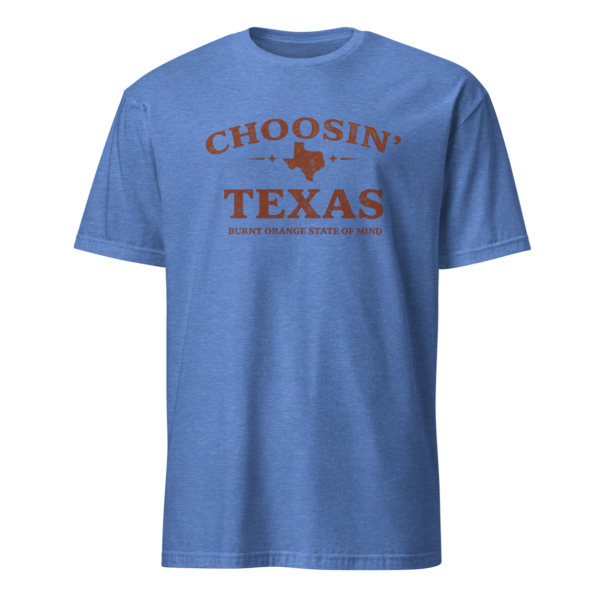 Choosin' Texas Shirt | Burnt Orange State of Mind Graphic Tee