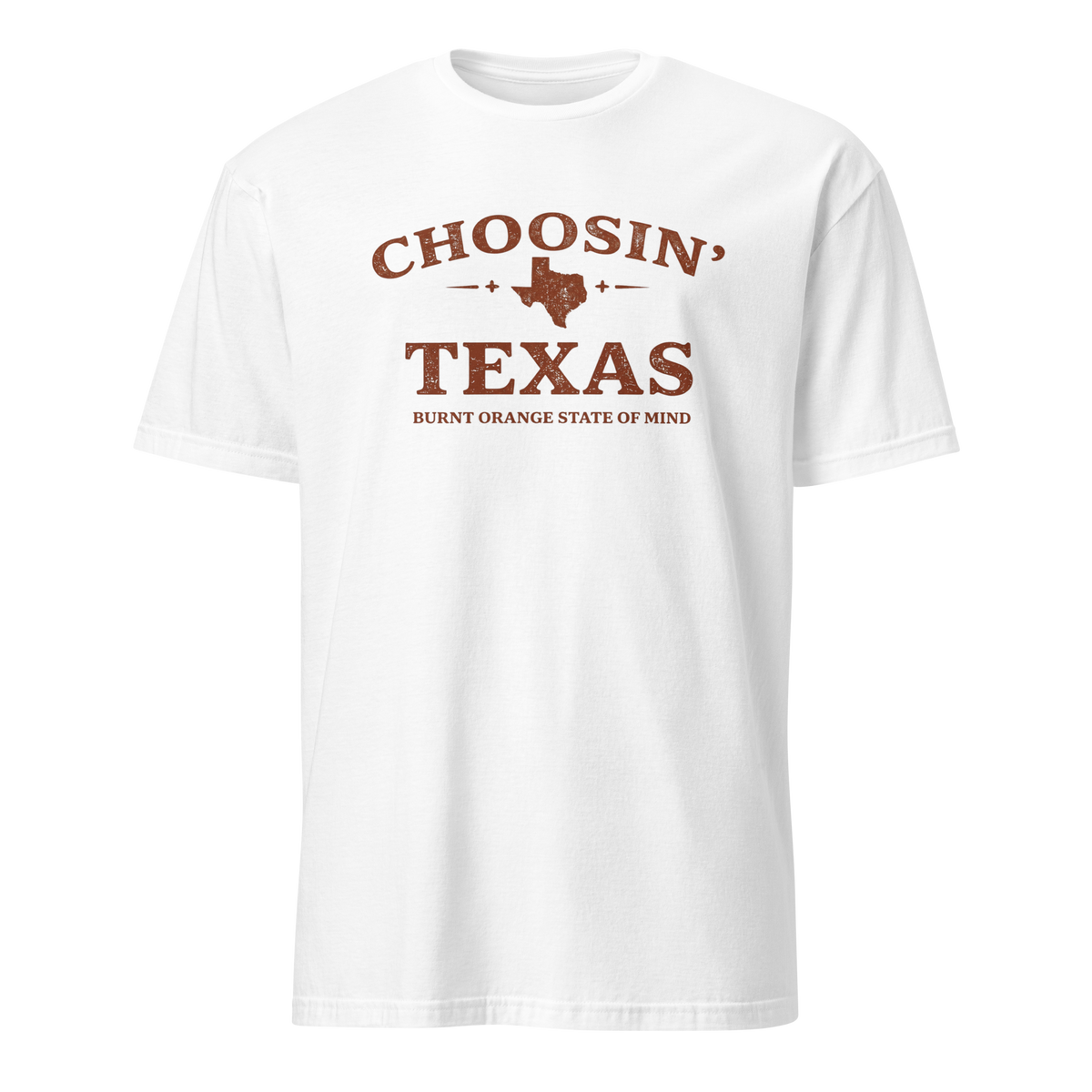 Choosin' Texas Shirt | Burnt Orange State of Mind Graphic Tee