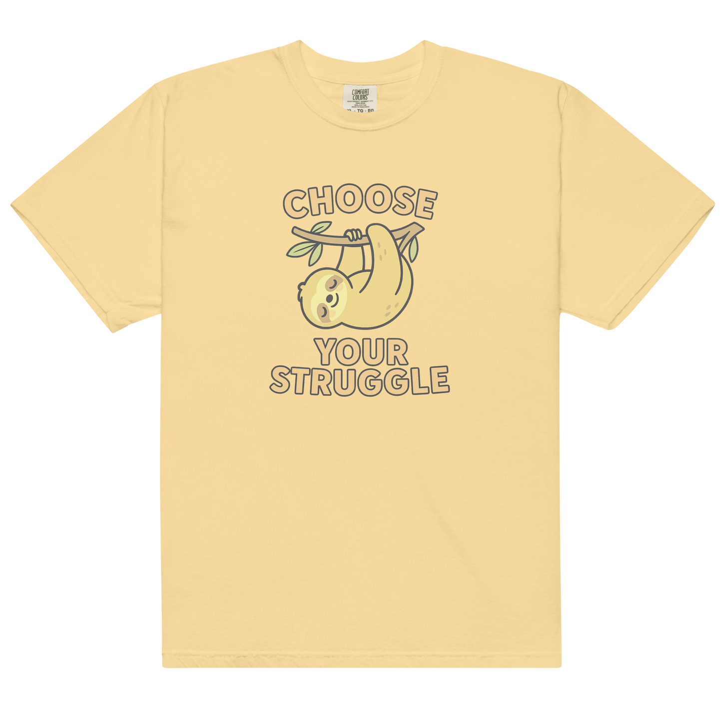 Choose Your Struggle Comfort Colors® 1717 Shirt | Mental Health Motivation Tee | Inspirational Graphic T-Shirt