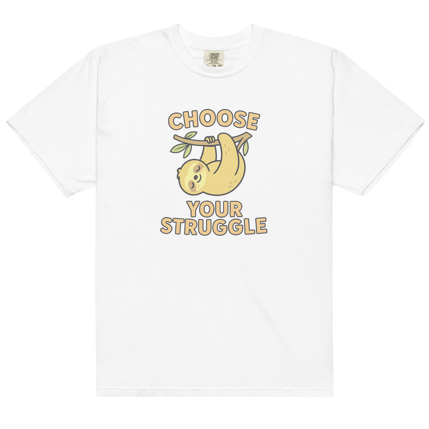 Choose Your Struggle Comfort Colors® 1717 Shirt | Mental Health Motivation Tee | Inspirational Graphic T-Shirt